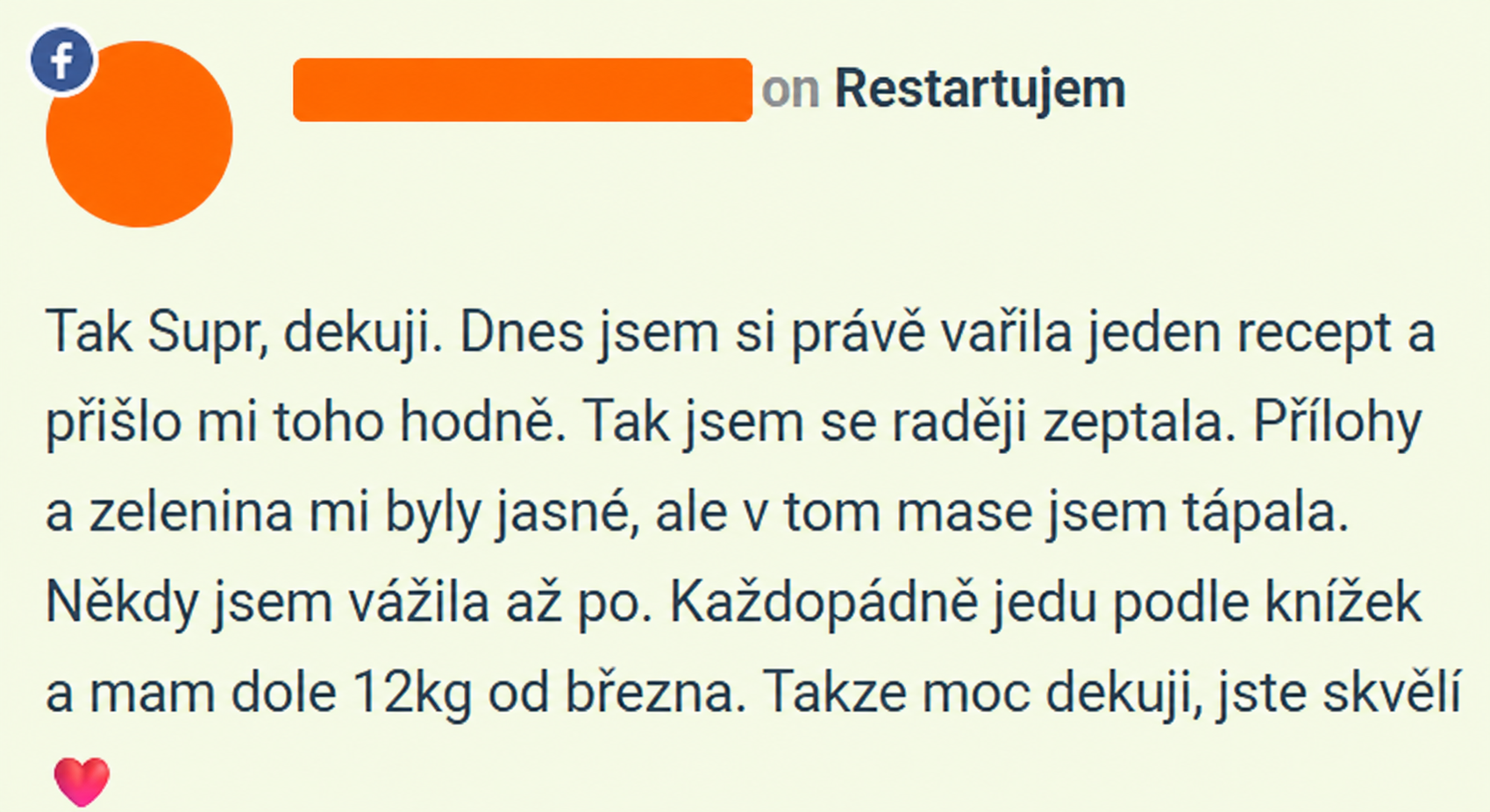 Pochvalná zpráva zákaznice, že při hubnutí podle knihy z Restartujem shodila 12 kg od března a recepty jí sedí